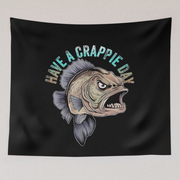 Item preview, Have A Crappie Day - Angry Crappie Fish  designed and sold by Smix Pixels.