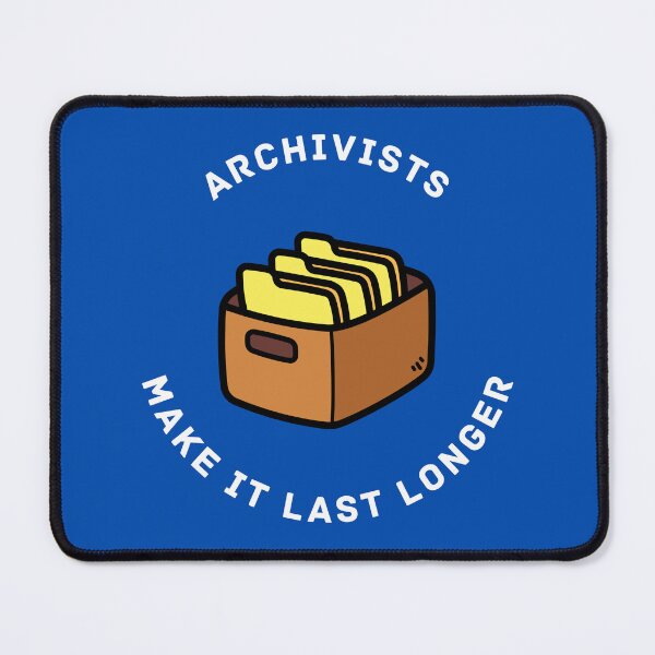 Item preview, Archivists Make It Last Longer designed and sold by static-cat.