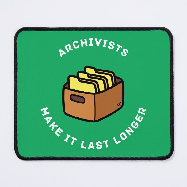 Item preview, Archivists Make It Last Longer designed and sold by static-cat.
