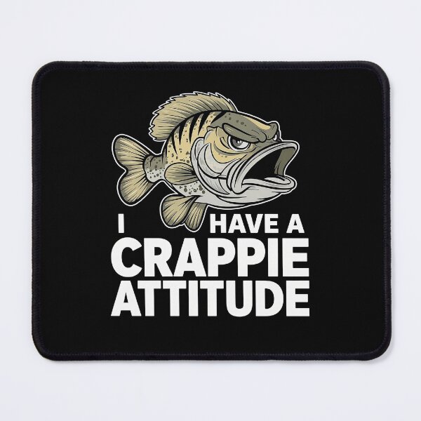 Item preview, I Have A Crappie Attitude - Angry Crappie Fish designed and sold by Smix Pixels.
