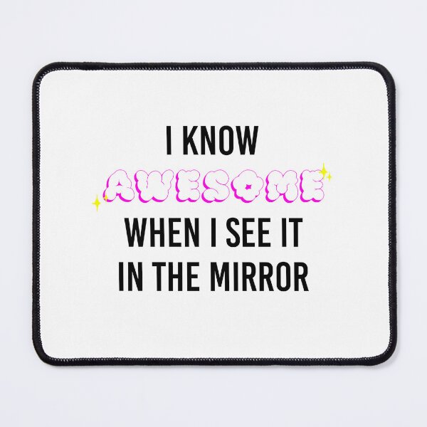 Item preview, I know awesome when I see it in the mirror designed and sold by edensmanoir.