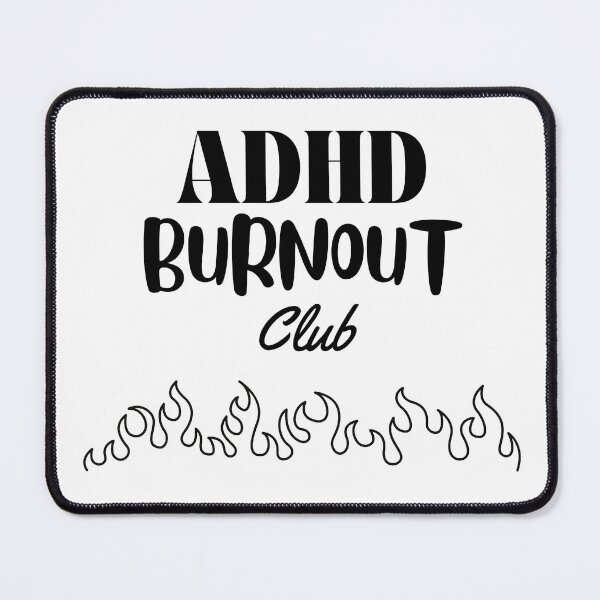 Item preview, ADHD Burnout Club designed and sold by chaoticbasic.