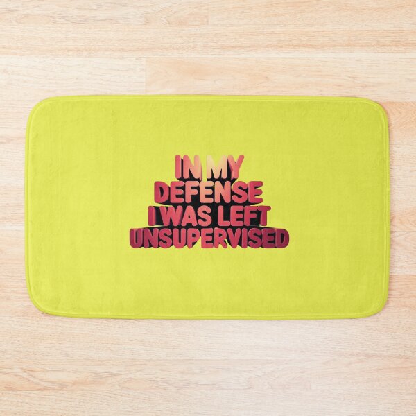 Item preview,  In My Defense I Was Left Unsupervised designed and sold by artofProduct.