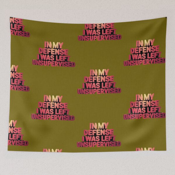 Item preview,  In My Defense I Was Left Unsupervised designed and sold by artofProduct.
