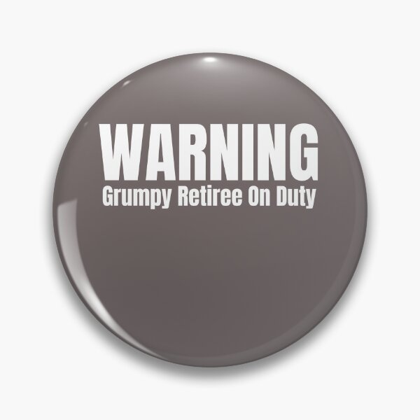 Item preview, Warning grumpy retiree on duty designed and sold by Jerziv-C.