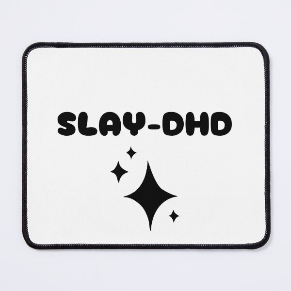 Item preview, SLAY-DHD designed and sold by chaoticbasic.