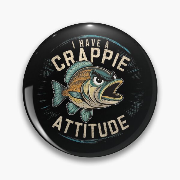 Item preview, I Have A Crappie Attitude - Angry Crappie Fish  designed and sold by Smix Pixels.