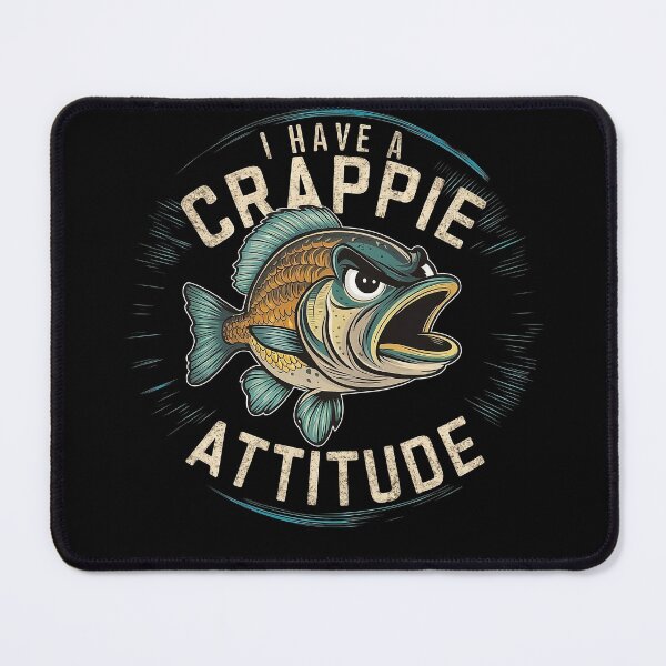 Item preview, I Have A Crappie Attitude - Angry Crappie Fish designed and sold by Smix Pixels.