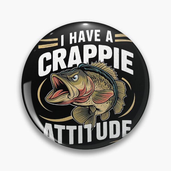 Item preview, I Have A Crappie Attitude - Angry Crappie Fish  designed and sold by Smix Pixels.