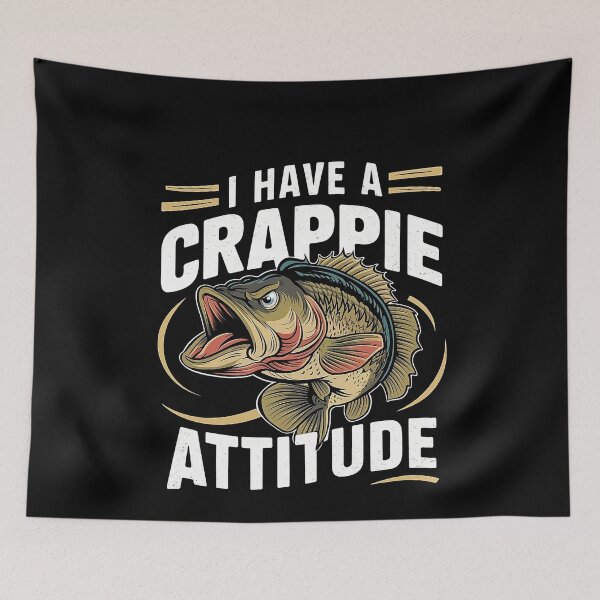 Item preview, I Have A Crappie Attitude - Angry Crappie Fish  designed and sold by Smix Pixels.