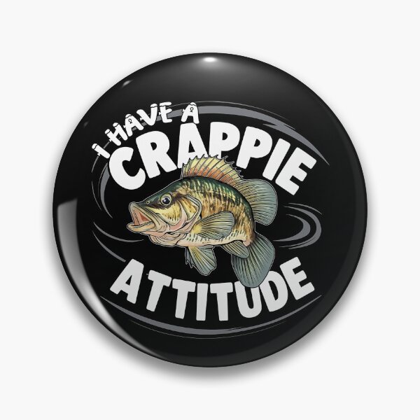 Item preview, I Have A Crappie Attitude - Angry Crappie Fish  designed and sold by Smix Pixels.