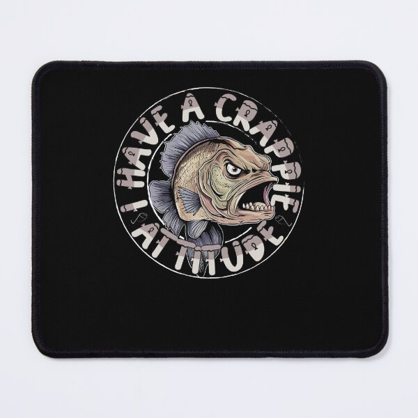 Item preview, I Have A Crappie Attitude - Angry Crappie Fish designed and sold by Smix Pixels.