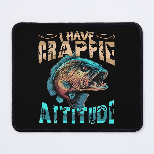 Item preview, I Have A Crappie Attitude - Angry Crappie Fish designed and sold by Smix Pixels.