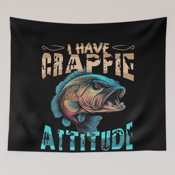 Item preview, I Have A Crappie Attitude - Angry Crappie Fish  designed and sold by Smix Pixels.