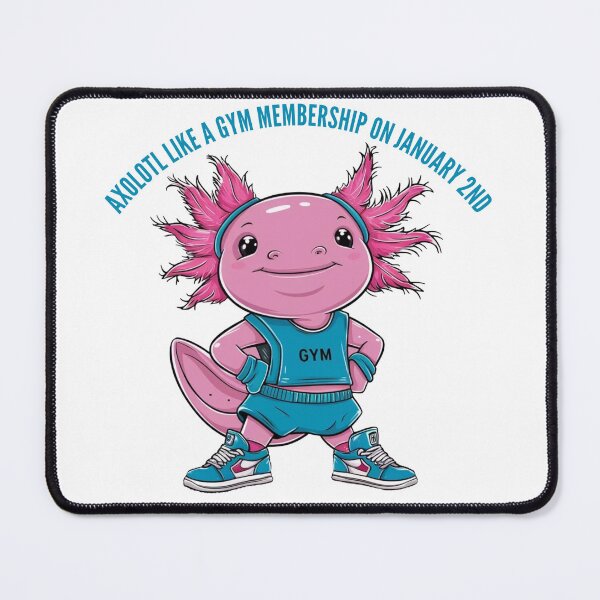Item preview, Axolotl Like A Gym Membership On January 2nd Pink designed and sold by Ktpier.