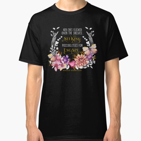Seeking Escape - Bookquote by Maggie Stiefvater Classic T-Shirt