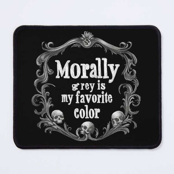 Item preview, Morally Grey is My Favorite Color designed and sold by HealthyNightsh.