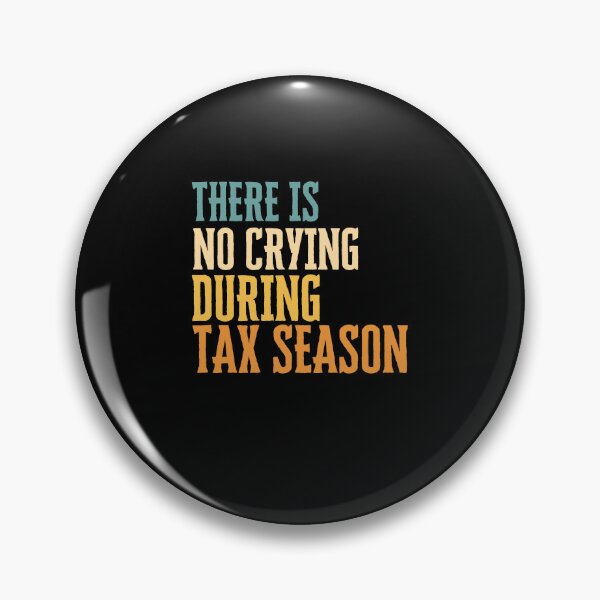 Item preview, Tax Season Humor There's no Crying during Tax Season Accountants and Tax Professionals designed and sold by MouDantArts.
