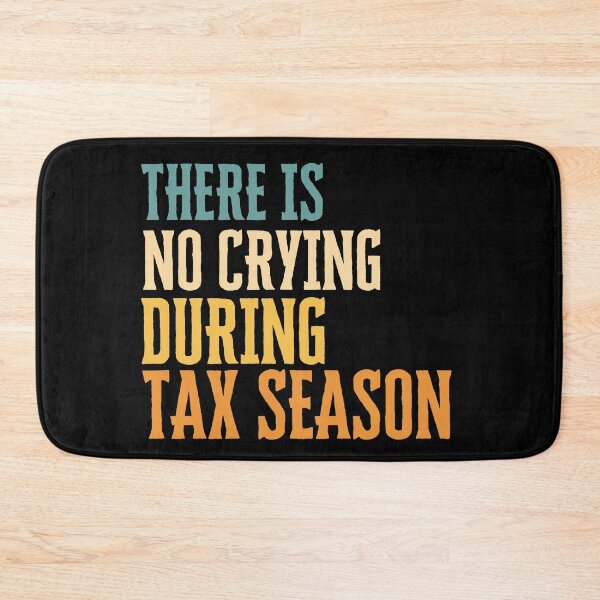 Item preview, Tax Season Humor There's no Crying during Tax Season Accountants and Tax Professionals designed and sold by MouDantArts.