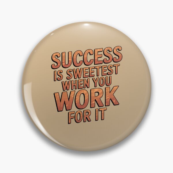 Item preview, Success is Sweetest When You Work For It designed and sold by Peter Stawicki.