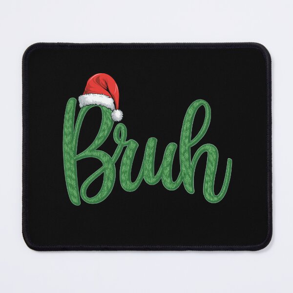 Item preview, Bruh Green Text Meme Funny Saying Bro Greeting Teens Boys Men Christmas designed and sold by Har-vee.