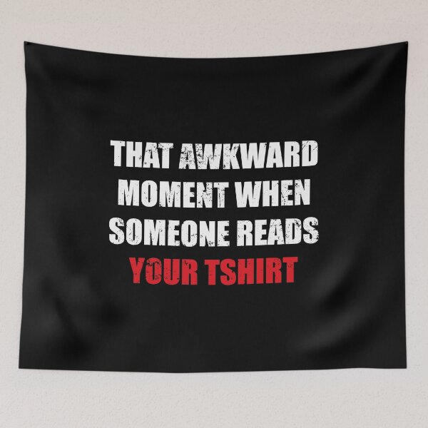 Item preview, That Awkward Moment When Someone Read Your Tshirt designed and sold by mhernaevily.