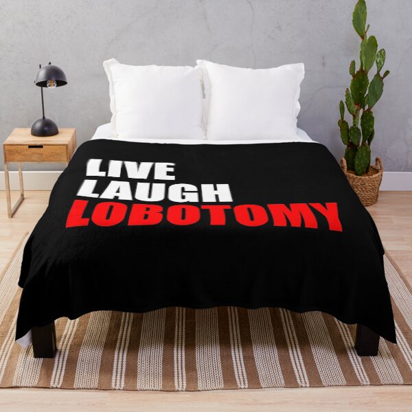 Item preview, Live Laugh Lobotomy designed and sold by mhernaevily.