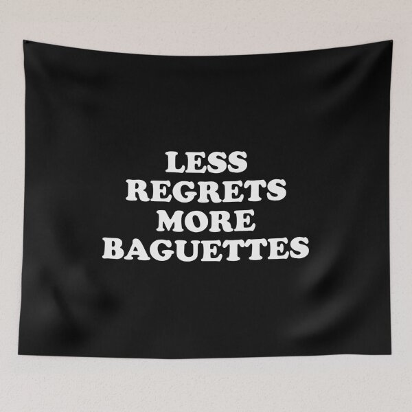 Item preview, Less Regrets More Baguettes designed and sold by crenaviolena.