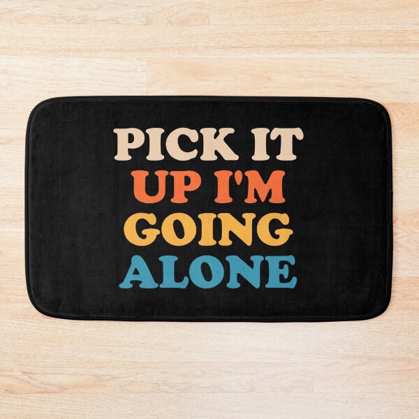 Item preview, Pick It Up I'm Going Alone designed and sold by crenaviolena.