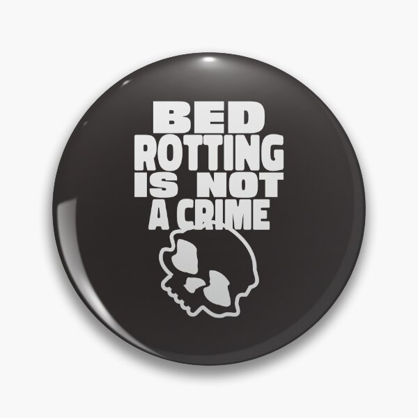 Item preview, Bed Rotting Is Not A Crime designed and sold by dgutpro87.