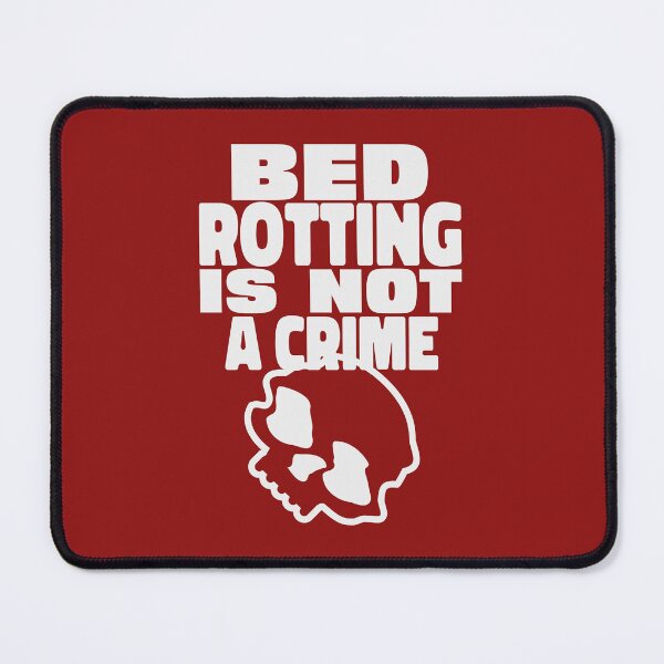Item preview, Bed Rotting Is Not A Crime designed and sold by dgutpro87.