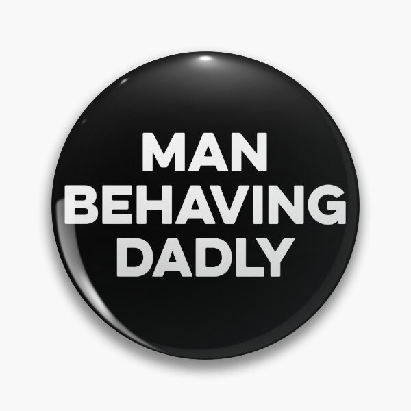Item preview, Man Behaving Dadly designed and sold by zeviwanty.