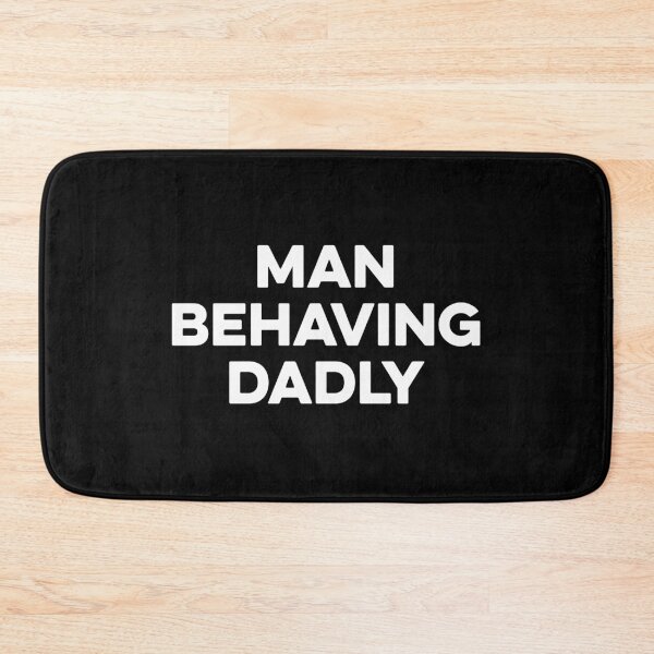 Item preview, Man Behaving Dadly designed and sold by zeviwanty.