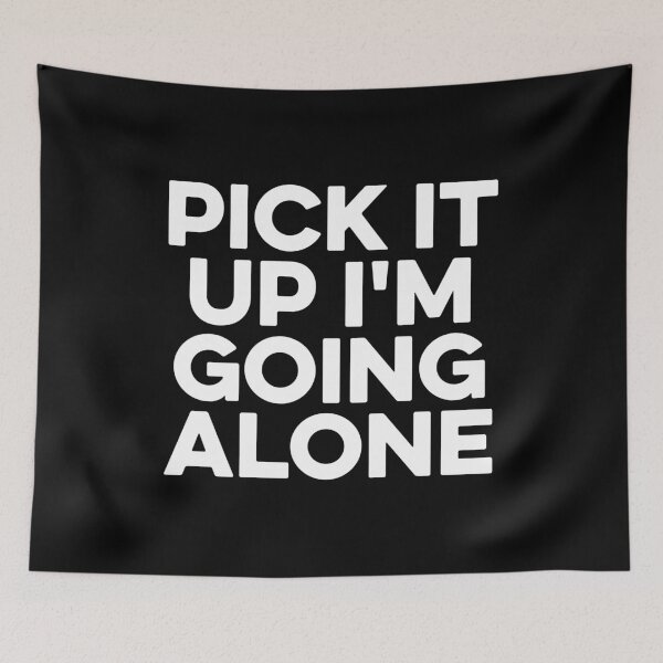 Item preview, Pick It Up I'm Going Alone  designed and sold by zeviwanty.