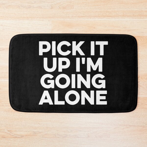 Item preview, Pick It Up I'm Going Alone  designed and sold by zeviwanty.