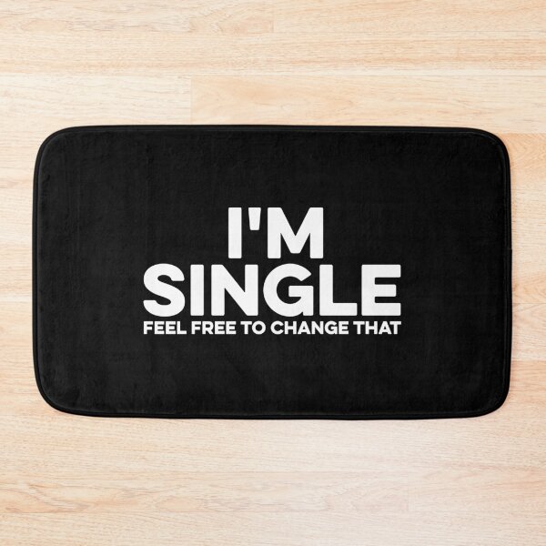 Item preview, I'm Single Feel Free To Change That designed and sold by zeviwanty.