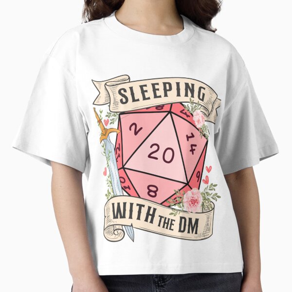 SLEEPING WITH THE DUNGEON MASTER: Cute D20 dnd dice with flowers and sword Oversized T-Shirt