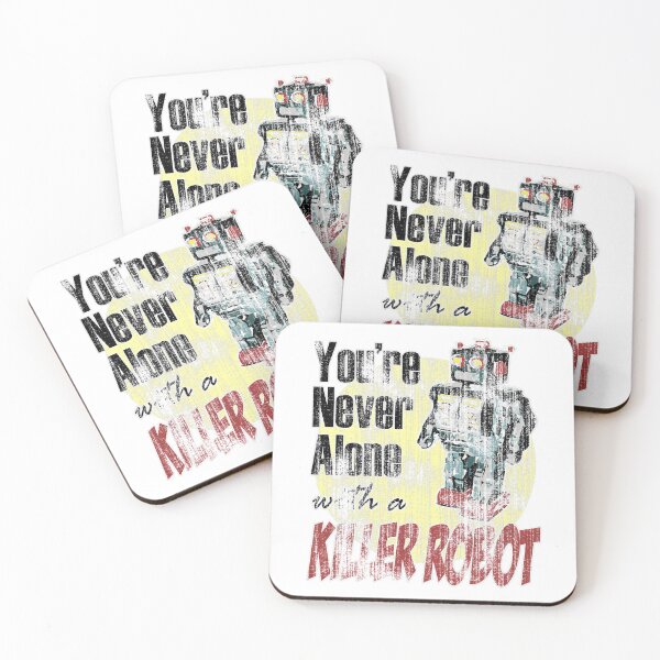 Item preview, You're Never Alone with a Killer Robot (Worn Effect) designed and sold by Ravvick.