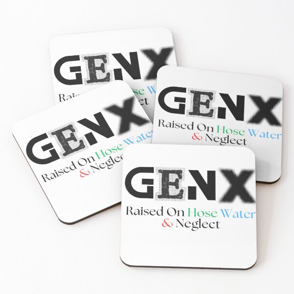 Item preview, GEN X Raised On Hose Water & Neglect designed and sold by TommyTsunami.