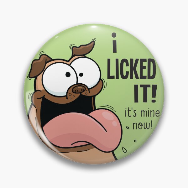 Item preview, I Licked It Dog  designed and sold by wordyart.