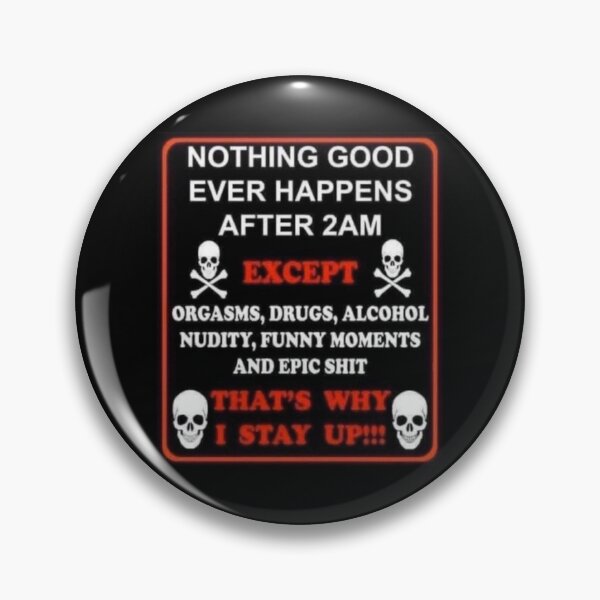 Item preview, nothing good ever happens after 2am meme designed and sold by aceandjack.