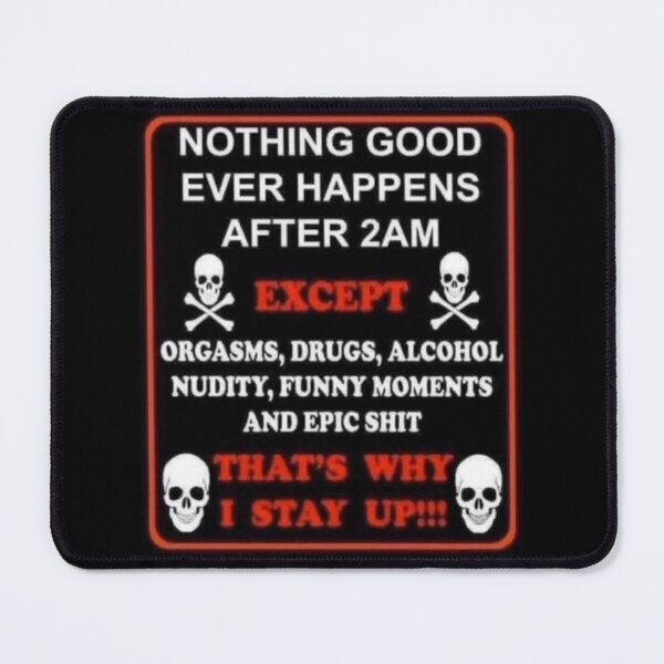 Item preview, nothing good ever happens after 2am meme designed and sold by aceandjack.