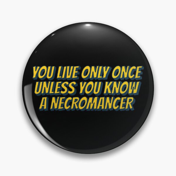 Item preview, You live only once, unless you know a necromancer designed and sold by mr-k-store.