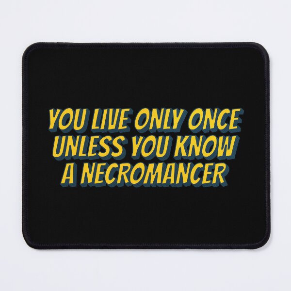 Item preview, You live only once, unless you know a necromancer designed and sold by mr-k-store.