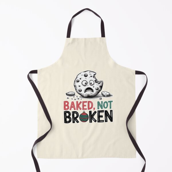 Item preview, Baked Not Broken Cookie Humor designed and sold by Dream-Fab.