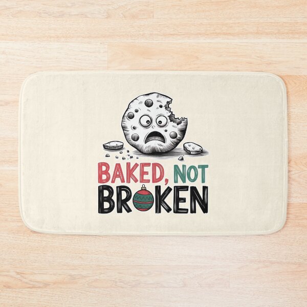 Item preview, Baked Not Broken Cookie Humor designed and sold by Dream-Fab.