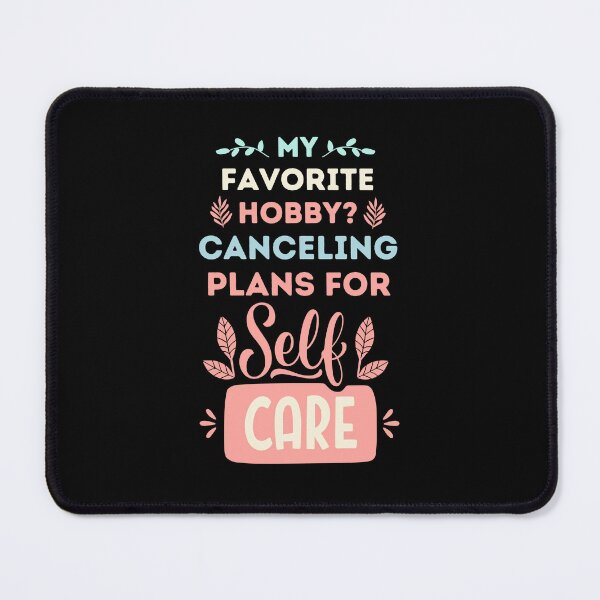 Item preview, My Favorite Hobby? Canceling Plans for Self-Care - Funny and Relatable Design designed and sold by DesignDazzles.