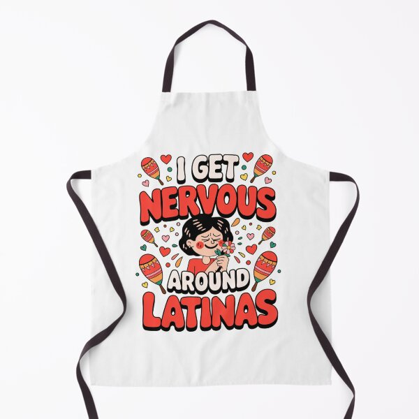Item preview, I Get Nervous Around Latinas designed and sold by Takemark.