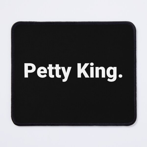 Item preview, Petty King. designed and sold by Text-based T-Shirts and Gifts.