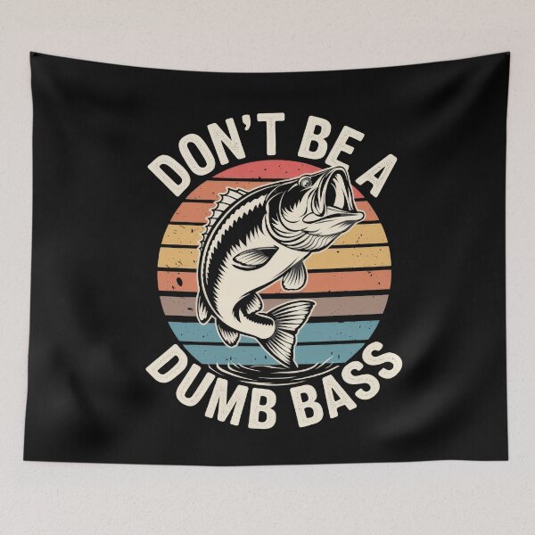 Item preview, Don't Be a Dumb Bass Funny Fishing Quote designed and sold by Hananiah Merch.
